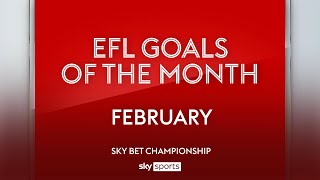 Sky Bet Championship Goal of the Month February [upl. by Imoian]