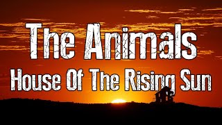 The Animals  House Of The Rising Sun  Lyrics [upl. by Rollin]