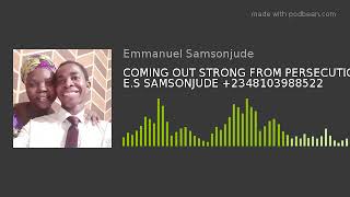 COMING OUT STRONG FROM PERSECUTION BY ES SAMSONJUDE 2348103988522 [upl. by Aveneg839]