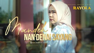 Rayola  Mande Nan Denai Sayang Official Music Video [upl. by Leoline]