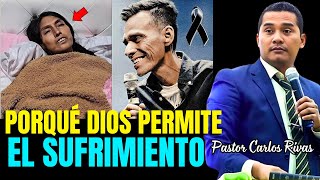 Porqué Dios permite todo esto  Pastor Carlos Rivas [upl. by Hunley]