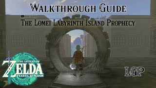 Tears Of The Kingdom  The Lomei Labyrinth Island Prophecy  Side Quest  Walkthrough Guide [upl. by Suiramad]