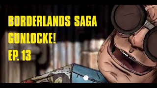 Borderlands Gunlocke Challenge Run Episode 13 [upl. by Annala]