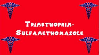 Pronounce Medical Words ― Trimethoprim―Sulfamethoxazole [upl. by Layap]