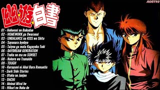 Yu Yu Hakusho  Coletânea de Músicas em Japones [upl. by Elly]