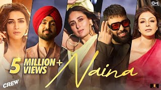 Naina  Diljit Dosanjh Ft Badshah  Tanu kareena kapoor khan  Kriti Sanon  raj Ranjodh 2024 [upl. by Alana649]