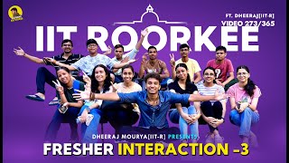 Freshers Interaction 3 IIT Roorkee  Freshers Meetup 10 Aug  VLOG 273365 [upl. by Fahey]