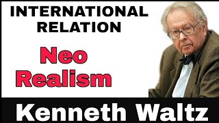 Neo Realism l Structural Realism l Theory of Kenneth Waltz l [upl. by Akerahs]