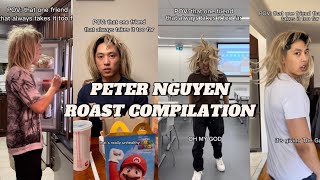 THE FRIEND THAT ALWAYS GOES TOO FAR ROAST COMPILATION  Peter Nguyen [upl. by Thant575]