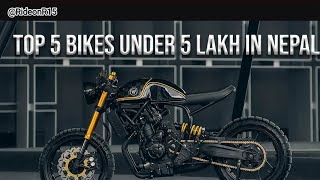 TOP 5 BIKES UNDER 5 LAKH IN NEPAL  DONT BUY THE BIKE BEFORE WATCHING THIS VIDEO  youtube [upl. by Drew]