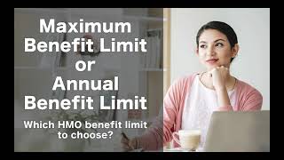 Maximum Benefit Limit vs Annual Benefit Limit  Which HMO benefit limit to choose [upl. by Nagaem]