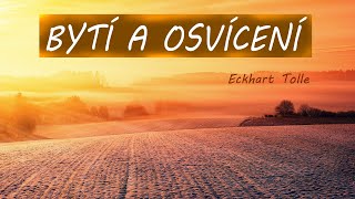 Bytí a osvícení ♡ Eckhart Tolle ⭐️ [upl. by Aibos]