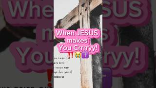 When JESUS makes You Crrrryy‼️😭✝️ Cross Jesus Savior Truth [upl. by Thrasher]