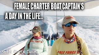 A DAY IN THE LIFE OF A FEMALE CHARTER BOAT CAPTAIN  Gale Force Twins [upl. by Felten909]