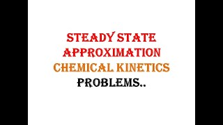 Steady State Approximation Chemical Kinetics part1 [upl. by Nehtanhoj]