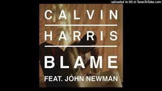 Calvin Harris feat John Newman  Blame HQ [upl. by Andrews]