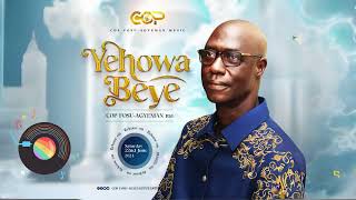 Yehowa Beye  Official Song By COP Fosu Agyeman [upl. by Kizzee]