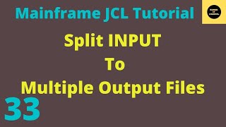 SPLIT The Input to Multiple Output Files in JCL  Mainframe JCL Tutorial  Part 33 [upl. by Ailhad]