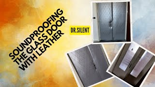 Soundproofing the glass door with leather [upl. by Ycak958]