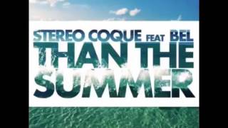 Stereo Coque Feat Bel  Than The Summer Radio Edit [upl. by Ennahtebazile73]