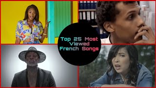 Top 25 Most Viewed French Songs [upl. by Nylorak]