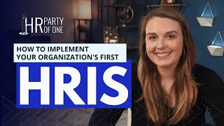 How to Implement Your Organizations First HRIS [upl. by Nipsirc]