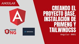 Proyecto base Angular Instalación de PrimeNG y TailwindCSS Angular 0001 [upl. by Auburta472]