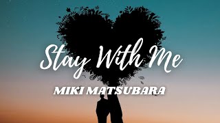 Stay With Me  Miki Matsubara Lyrics [upl. by Annaiv12]