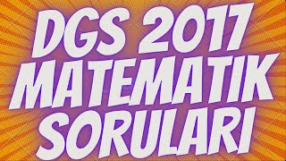 Dgs 2017 Matematik Soruları Çözümleri 2 [upl. by Nytnerb]