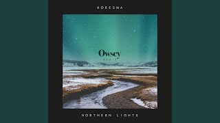 Northern Lights Owsey Remix [upl. by Aloisia541]