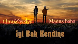 HiraiZerdüş Ft Manuş baba  iyi bak kendine [upl. by Benoite]