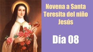 Día 8  Novena a Santa Teresita del niño Jesús [upl. by Thomajan]