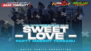 DJ SWEET LOVE VIRAL TIKTOK‼️STYLE PARTY MBEROT MIDEL NROTOK TERBARU  MULUD FAMILY [upl. by Ynnad]