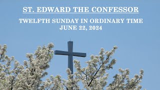 June 22 2024 St Edwards Celebrates The Twelfth Sunday In Ordinary Time [upl. by Illac]