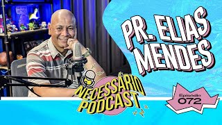 PRELIAS MENDES  NECESSÁRIO PODCAST  EP 072 [upl. by Hake]