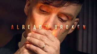 Peaky Blinders Thomas Shelby  Already Broken [upl. by Ahseela]