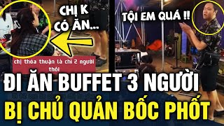 ĐI ĂN BUFFET 3 người nhưng nhất quyết CHỈ TRẢ 2 VÉ bị quán BÓC PHỐT lên mạng  Tin 1 Phút Mới [upl. by Scrogan]