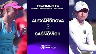 Ekaterina Alexandrova vs Aliaksandra Sasnovich  2023 sHertogenbosch Semifinal  WTA Match Highlig [upl. by Thain]