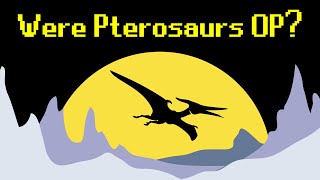 Were Pterosaurs Overpowered [upl. by Alithea]