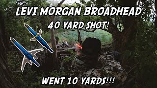 WENT 10 YARDS LEVI MORGAN BROADHEAD  40 YARD BOW KILL [upl. by Anelhtac716]