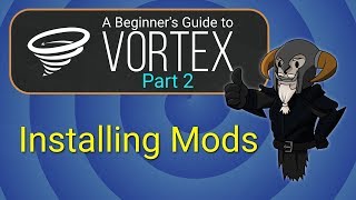 VORTEX  Beginners Guide 2  Installing Mods [upl. by Nyrmak]