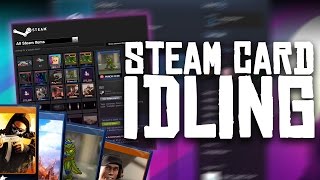 How To Idle For Steam Trading Cards [upl. by Notnef146]