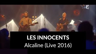 Les Innocents  Alcaline Live 2016 [upl. by Aynat]