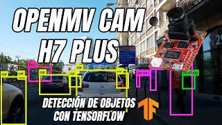 Detección de objetos con OpenMV Cam H7 Plus y Tensorflow  Creación de modelos con Edge Impulse [upl. by Jermaine]