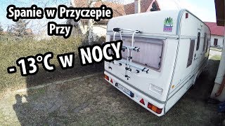 Spanie w Przyczepie Kempingowej Przy Temperaturze 13°C  Test Ogrzewania cz2 Vlog 110 [upl. by Atinwahs102]