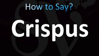 How to Pronounce Crispus Correctly BIBLE [upl. by Loginov]