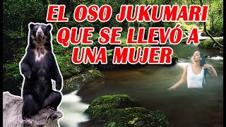 LEYENDA DEL OSO JUKUMARI  HISTORIAS DE MAKITA [upl. by Elokyn]