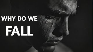 Why do we fall  motivational video [upl. by Mali]