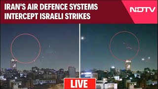 Israel Attacks Iran  Irans Air Defence Systems Intercept Israeli Strikes  Iran Israel War Live [upl. by Lyndsie]