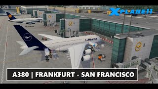 ✈️ XPLANE 11  A380 LUFTHANSA  FRANKFURT EDDF  SAN FRANCISCO KSFO  ANNOUNCEMENT [upl. by Eittah236]